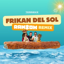 Frikan Del Sol (Extended) - Ransom Remix - Extended