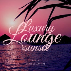 Luxury Lounge Sunset, Vol. 1