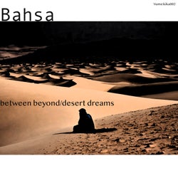 Between Beyond/Desert Dreams