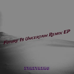 Future Is Uncertain Remix - EP