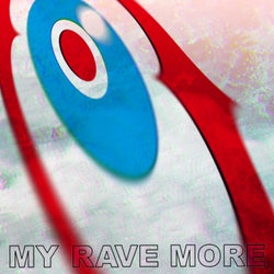 MY RAVE MORE