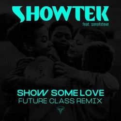 Show Some Love (Future Class Remix)