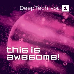 This is Awesome - Deep Tech Vol. 1