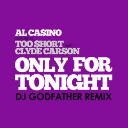 Only for Tonight (DJ Godfather Dirty Knock Twerk Mix)