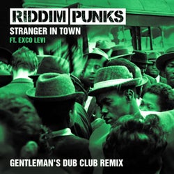 Stranger in Town (Gentleman's Dub Club Remix) [feat. Exco Levi]