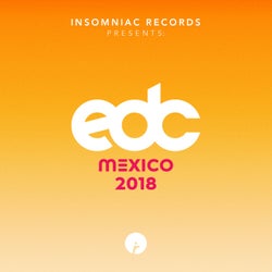 Insomniac Records Presents: EDC Mexico 2018