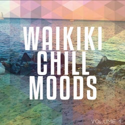 Waikiki Chill Moods, Vol. 1 (Relaxing Tunes Inspired by the Hawaiian Beach)