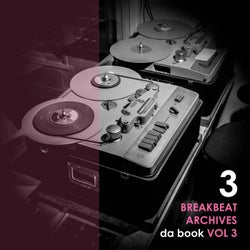 Breakbeat Archives Volume 3