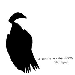 Le désastre des eaux claires