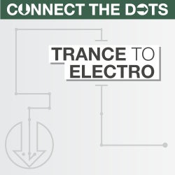 Connect the Dots - Trance to Electro
