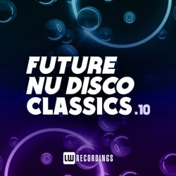 Future Nu Disco Classics, Vol. 10