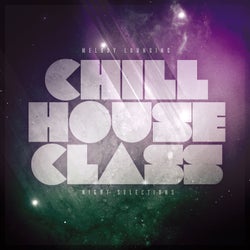 Chill House Class (Melody Lounging Night Selection)