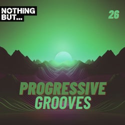 Nothing But... Progressive Grooves, Vol. 26