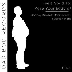 Feels Good To Move Your Body EP