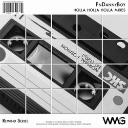 Rewind Series: FnDannyBoy - Holla Holla Holla Mixes