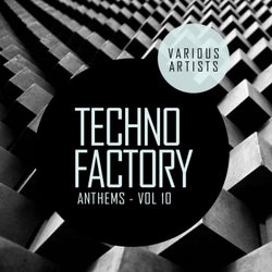 Techno Factory Anthems, Vol.10