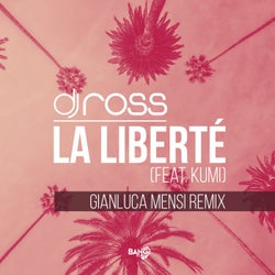 La Liberté (feat. Kumi) Gianluca Mensi Remix