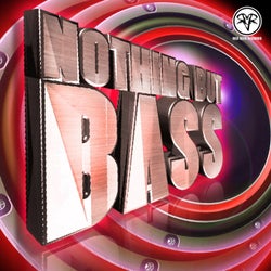 Nothing But Bass