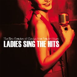 Ladies Sing the Hits (The Best Remakes of Classics from Female Voices)