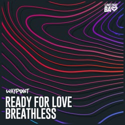 Ready For Love / Breathless