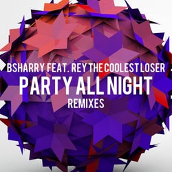 Party All night (feat. Rey The Coolest loser) [Remixes]
