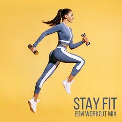 Stay Fit: EDM Workout Mix