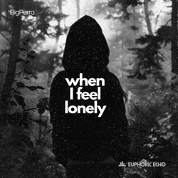 When I feel lonely
