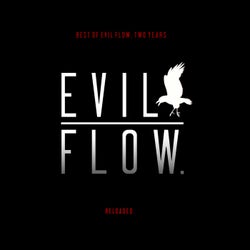 Best Of Evil Flow. Two Years