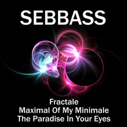 Fractale / Maximal of My Minimale / The Paradise in Your Eyes