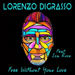 Free Without Your Love (feat. Isa Rose)