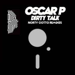 Dirty Talk - Norty Cotto Remixes