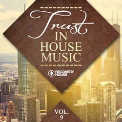 Trust In House Music Vol. 9