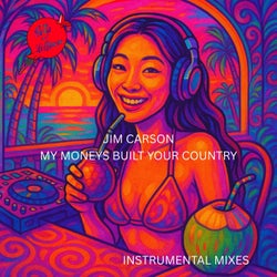 My Moneys Built Your Country - Instrumental Mixes