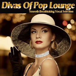 Divas of Pop Lounge -Smooth Breathtaking Vocal Selection