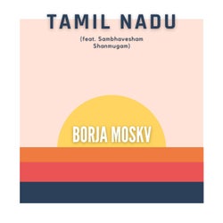 Tamil Nadu (feat. Sambhavesham Shanmugam)