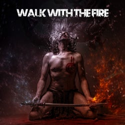 Walk with the fire