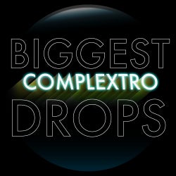 Biggest Drops: Complextro