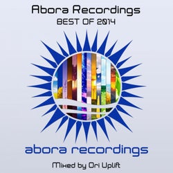 Abora Recordings - Best of 2014 (Mixed by Ori Uplift)