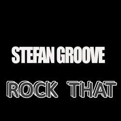 Rock That (Stefan Groove Remix)