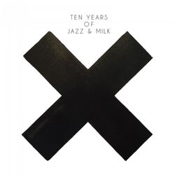 Ten Years of Jazz & Milk
