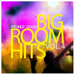 Soundz Good Big Room Hits Vol.4