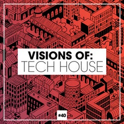 Visions Of: Tech House Vol. 40