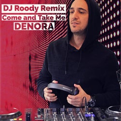 Come and Take Me (Dj Roody Remix)
