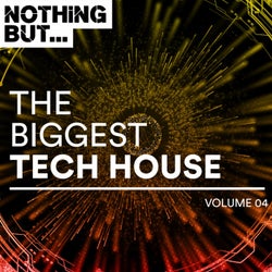 Nothing But. The Biggest Tech House, Vol. 04