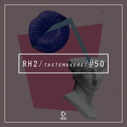 RH2 Tastemakers #50