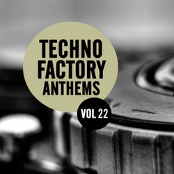 Techno Factory Anthems, Vol.22
