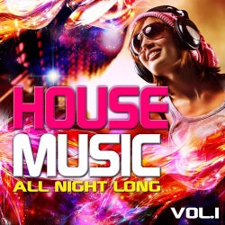 House Music All Night Long, Vol. 1 (Electro and Club Grooves, Deluxe Edition)