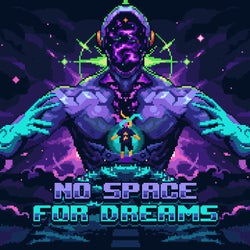 NO SPACE FOR DREAMS