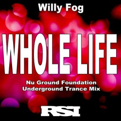 Whole Life (Nu Ground Foundation Underground Trance Mix)