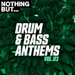 Nothing But... Drum & Bass Anthems, Vol. 03